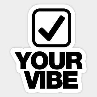 check your vibe tick box design Sticker